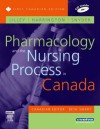 Pharmacology and the Nursing Process in Canada - Linda Lane Lilley, Scott Harrington, Julie S. Snyder