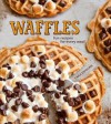 Waffles: Fun Recipes for Every Meal - Tara Duggan