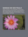 Bandas de S O Paulo: Angra, Oficina G3, Tit S, Katsbarnea, OS Mutantes, Renascer Praise, Rouge, Restart, Charlie Brown JR., RPM - Source Wikipedia