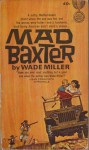 Mad Baxter - Wade Miller