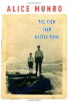 The View from Castle Rock - Alice Munro