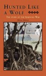 Hunted Like a Wolf: The Story of the Seminole War - Milton Meltzer