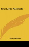 Four Little Mischiefs - Rosa Mulholland