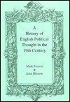 A History of English Political Thought in the Nineteenth Century - Mark Francis, John Morrow