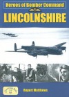 Heroes of Bomber Command: Lincolnshire (Heroes of Bomber Command) - Rupert Matthews