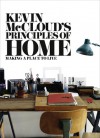 Kevin McCloud’s Principles of Home: Making a Place to Live - Kevin McCloud