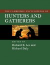 THE CAMBRIDGE ENCYCLOPEDIA OF HUNTERS AND GATHERERS - Richard Lee, Richard Daly