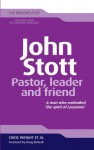 John Stott: Pastor, Leader and Friend - Chris Wright