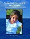 Counseling, Psychology, and Children: A Muiltidimensional Approach to Intervention - William G. Wagner