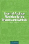 Examination of Front-Of-Package Nutrition Rating Systems and Symbols: Phase I Report - Caitlin S. Boon, Alice H. Lichtenstein, Ellen Wartella, Institute of Medicine