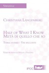 Half of What I Know/Meta Di Quello Che So - Christiana Langenberg, Claudia Ricchiari