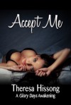 Accept Me (A Glory Days Awakening #3) - Theresa Hissong