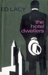 The Hotel Dwellers - Ed Lacy