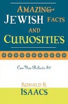 Amazing Jewish Facts and Curiosities: Can You Believe It? - Ronald H. Isaacs