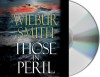 Those in Peril - Wilbur Smith, Rupert Degas
