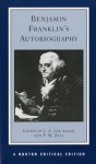 Benjamin Franklin's Autobiography - Benjamin Franklin, Paul M. Zall, J.A. May