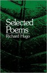 Selected Poems - Richard Hugo