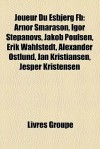 Joueur Du Esbjerg Fb: Arnór Smárason, Igor Stepanovs, Jakob Poulsen, Erik Wahlstedt, Alexander Östlund, Jan Kristiansen, Jesper Kristensen (French Edition) - Livres Groupe