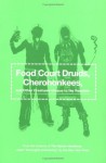 Food Court Druids, Cherohonkees and Other Creatures Unique to the Republic - Robert Lanham, Jeff Bechtel