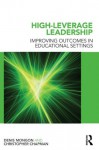 High-Level Leadership (Leading School Transformation) - Denis Mongon, Christopher Chapman