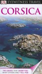 DK Eyewitness Travel Guide: Corsica - Roger Williams, Kathryn Tomasetti