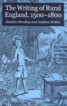 The Writing of Rural England, 1500-1800 - Andrew McRae, Stephen Bending