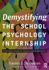 Transcending the Hourly Log: A Guide to a Dynamic School Psychology Internship - Daniel Newman