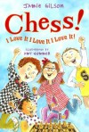 Chess! I Love It! I Love It! I Love It! - Jamie Gilson, Amy Wummer