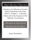 Narrative of a Mission to Central Africa Performed in the Years 1850-51, Volume 2 - Under the Orders and at the Expense of Her Majesty's Government - James Richardson