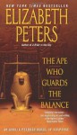 The Ape Who Guards the Balance: An Amelia Peabody Novel of Suspense - Elizabeth Peters