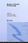 Reader in Gender Archaeology - Kelley Hays-Gilpin, David S. Whitley