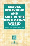 Sexual Behaviour and AIDS in the Developing World (Social Aspects of AIDS) - John Cleland, Benoit Ferry