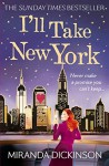 By Miranda Dickinson I'll Take New York [Paperback] - Miranda Dickinson