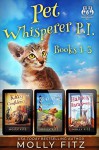 Pet Whisperer P.I.: Books 1-3 Special Boxed Edition - Molly Fitz