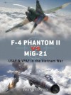 F-4 Phantom II vs MiG-21: USAF & VPAF in the Vietnam War (Duel) - Peter Davies, Gareth Hector, Jim Laurier