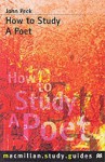 How To Study A Poet - John Peck