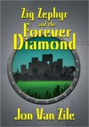 Zig Zephyr and the Forever Diamond - Jon Vanzile