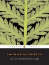 Nature and Selected Essays - Ralph Waldo Emerson, Larzer Ziff