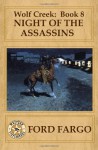 Wolf Creek: Night of the Assassins (Volume 8) - Ford Fargo, Troy D. Smith, Bill Crider, James J. Griffin, Chuck Tyrell, Clay More, Matthew Pizzolato