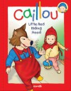 Caillou: Little Red Riding Hood - Chouette Publishing, Pierre Brignaud