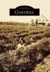 Gardena, California (Images of America Series) - Gardena Heritage Committee, Tom Parks, Historical Committee