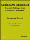 Auberon Herbert: Selected Writings from a Reluctant Anarchist - Auberon Herbert, Wendy McElroy