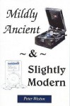Mildly Ancient and Slightly Modern - Peter Weston