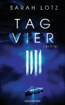 Tag Vier: Thriller - Sarah Lotz, Thomas Bauer