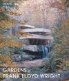 The Gardens of Frank Lloyd Wright - Derek Fell, James Van Sweden