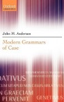 Modern Grammars of Case - John Mathieson Anderson