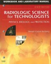 Workbook and Laboratory Manual for Radiologic Science for Technologists: Physics, Biology, and Protection - Stewart C. Bushong