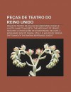 Pe as de Teatro Do Reino Unido: Pe as de Teatro de William Shakespeare, Romeu E Julieta, Hamlet, Macbeth, the Merchant of Venice, Richard III - Source Wikipedia