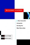 Building Leaders: How Successful Companies Develop the Next Generation - Jay A. Conger
