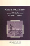 Weight Management: State of the Science and Opportunities for Military Programs - National Research Council, Committee on Military Research